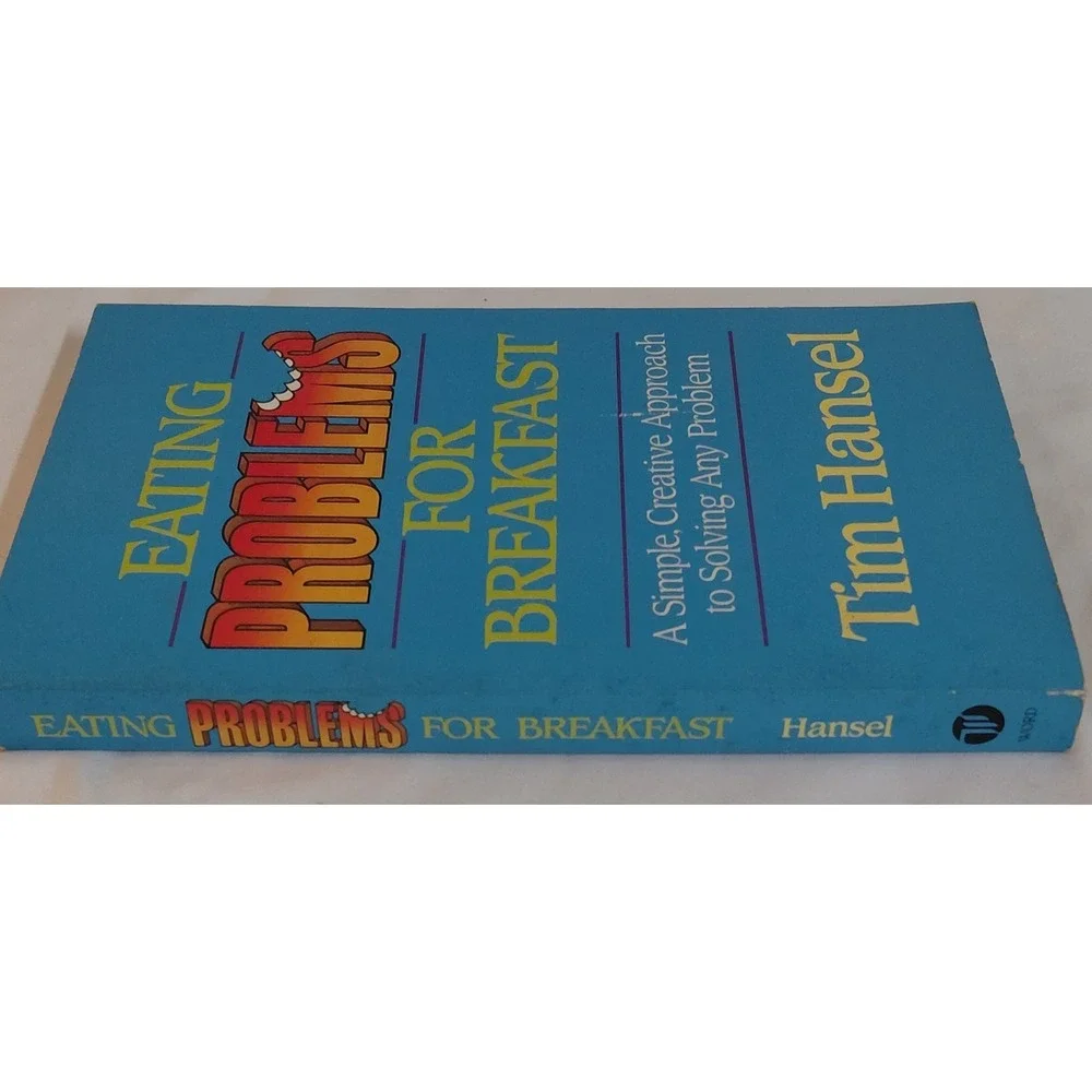 Eating Problems for Breakfast Tim Hansel Paperback Creative Problem Solving Book